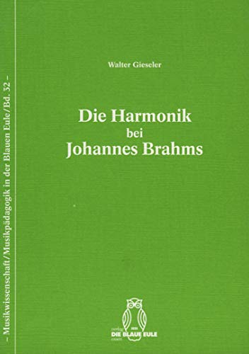Die Harmonik bei Johannes Brahms. - Gieseler, Walter
