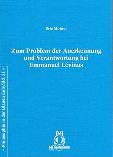 Beispielbild fr Zum Problem der Anerkennung und Verantwortung bei Emmanuel Lvinas. zum Verkauf von SKULIMA Wiss. Versandbuchhandlung