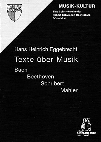 Beispielbild fr Texte ber Musik: Bach, Beethoven, Schubert, Mahler (Musik-Kultur) zum Verkauf von medimops