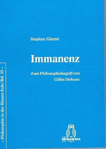 9783892068990: Immanenz: Zum Philosophiebegriff von Gilles Deleuze (Philosophie in der Blauen Eule)