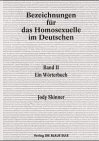 Bezeichnungen für das Homosexuelle im Deutschen. Band 2. - Skinner, Jody