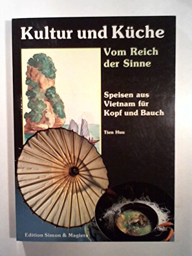 Stock image for Vom Reich der Sinne. Speisen aus Vietnam fr Kopf und Bauch for sale by medimops