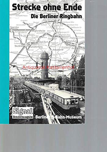 Stock image for Strecke ohne Ende. Die Berliner Ringbahn for sale by medimops