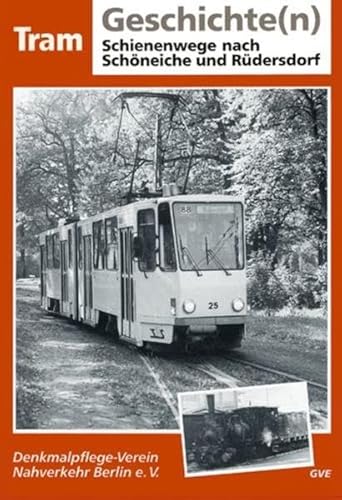 Schienenwege nach Schöneiche und Rüdersdorf Aus der Geschichte der Schöneicher-Rüdersdorfer Straß...