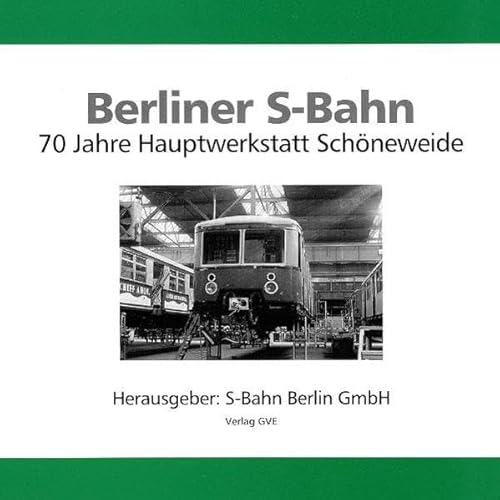 9783892180517: Berliner S-Bahn. 70 Jahre Hauptwerkstatt Schneweide