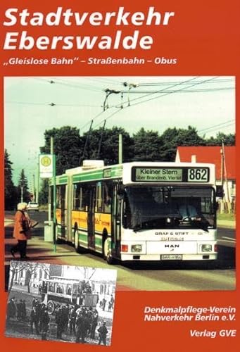 Stock image for Stadtverkehr Eberswalde. "Gleislose Bahn" - Straenbahn - Obus. for sale by Grammat Antiquariat
