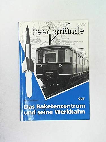 Stock image for Peenemnde. Das Raketenzentrum und seine Werkbahn. for sale by medimops