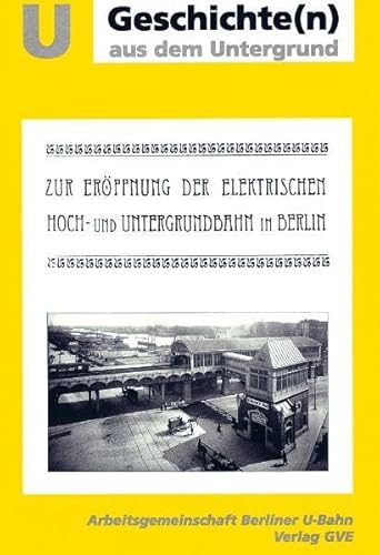 9783892180777: Zur Erffnung der elektrischen Hoch- und Untergrundbahn in Berlin: Nachdruck der Erffnungsschrift aus dem Jahr 1902