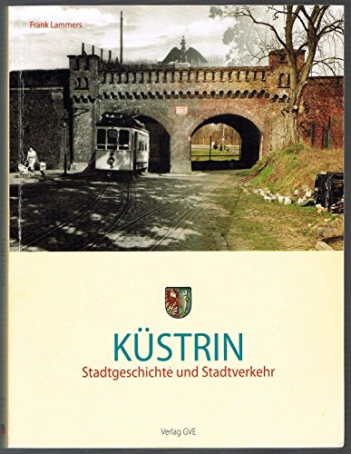 9783892180913: Kustrin: Stadtgeschichte und Stadtverkehr