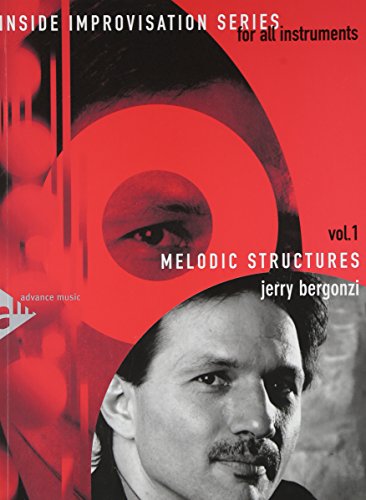 Beispielbild fr Melodic Structures, Vol 1: Book Online Audio (Advance Music: Inside Improvisation Series for All Instruments, Vol 1) zum Verkauf von Goodwill San Antonio
