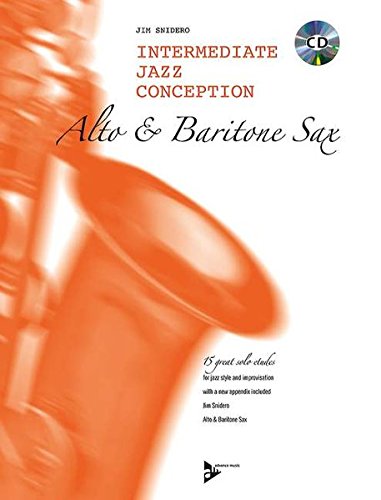 Imagen de archivo de Intermediate Jazz Conception -- Alto & Baritone Sax: 15 Great Solo Etudes (English/German Language Edition) (Book & CD) (Advance Music: Intermediate Jazz Conception) (English and German Edition) a la venta por Half Price Books Inc.