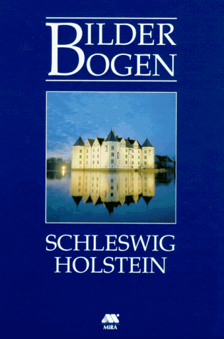 Schleswig-Holstein - ein Bilderbogen.