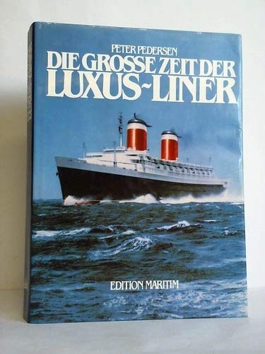 Beispielbild fr Die groe Zeit der Luxus-Liner. zum Verkauf von Antiquariat J. Hnteler