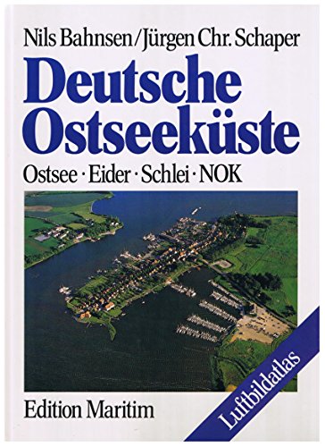 Beispielbild fr Deutsche Ostseekste. Ostsee, Eider, Schlei, NOK. Luftbildatlas. zum Verkauf von Antiquariat J. Hnteler