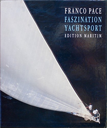 Faszination Yachtsport. Vortitel von Franco Pace signiert.