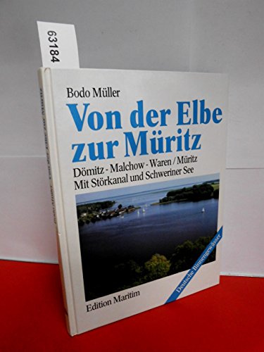 Imagen de archivo de Von der Elbe zur Mritz: Dmitz - Malchow - Waren/Mritz. Mit Strkanal und Schweriner See a la venta por medimops