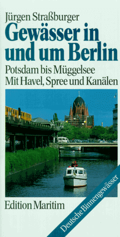 Beispielbild fr Gewsser in und um Berlin. Potsdam bis Mggelsee. Mit Havel, Spree und Kanlen zum Verkauf von medimops