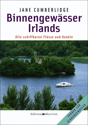 Stock image for Binnengewsser Irlands: Alle schiffbaren Flsse und Kanle for sale by Versandhandel K. Gromer