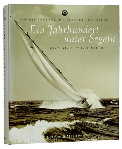 Ein Jahrhundert unter Segeln - Rosenfeld, Morris, Rosenfeld, Stanley