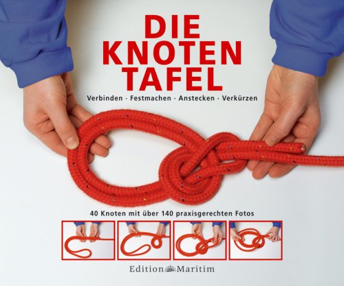 Die Knotentafel: Verbinden - Festmachen - Anstecken - Verkürzen [Spiralbindung] von Hans-Günter Kiesel (Fotograf) - Hans-Günter Kiesel (Fotograf)