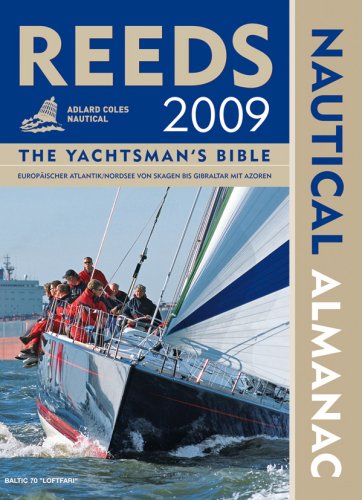 Stock image for Reeds Nautical Almanac 2009: Europischer Atlantik/Nordsee: Von Skagen bis Gibraltar. Mit Azoren for sale by medimops