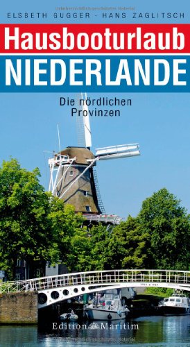 Imagen de archivo de Hausbooturlaub Niederlande: Die nrdlichen Provinzen a la venta por medimops