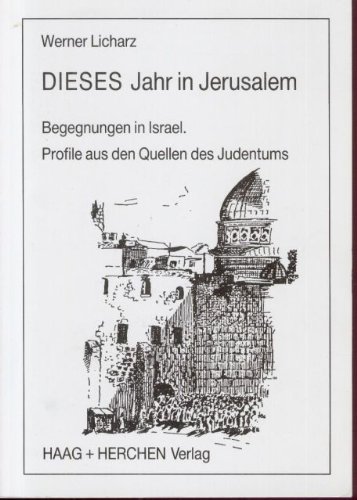 Stock image for Dieses Jahr in Jerusalem: Begegnungen in Israel. Profile aus den Quellen des Judentums for sale by Versandantiquariat Felix Mcke