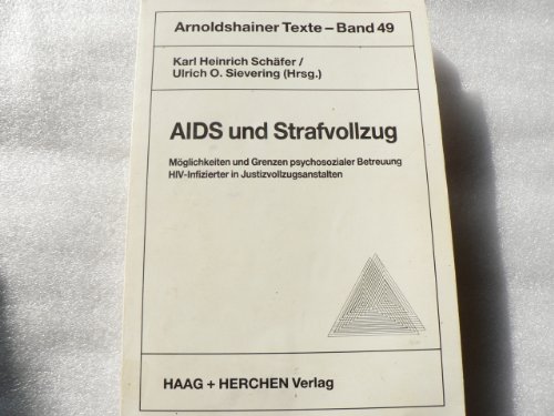 9783892281474: Aids und Strafvollzug : Mglichkeiten u. Grenzen psychosozialer Betreuung HIV-Infizierter in Justizvollzugsanstalten. Arnoldshainer Texte Bd. 49.