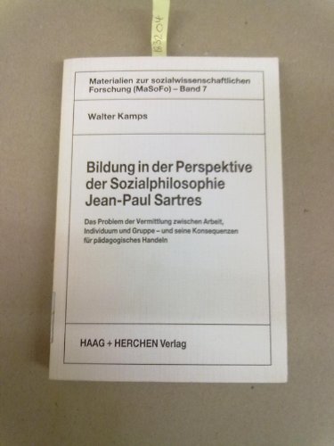 Bildung in der Perspektive der Sozialphilosophie Jean-Paul Sartres : das Problem der Vermittlung ...