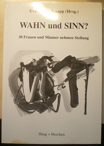 Imagen de archivo de Wahn und Sinn? 30 Frauen und Mnner nehmen Stellung. a la venta por Wissenschaftliches Antiquariat Kln Dr. Sebastian Peters UG