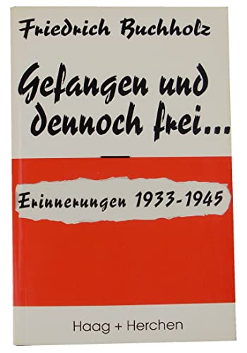 Beispielbild fr Gefangen und dennoch frei Bausteine eines Lebens. Erinnerungen 1933-1945 zum Verkauf von Bernhard Kiewel Rare Books