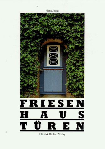 Beispielbild fr Friesenhaustren. Friesen Haus Tren. (Die Weisse Reihe) zum Verkauf von Antiqua U. Braun