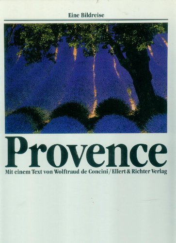 Beispielbild fr Provence : [eine Bildreise] / mit e. Text von Wolftraud de Concini. zum Verkauf von Antiquariat + Buchhandlung Bcher-Quell