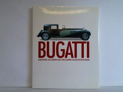 Bugatti - Kunstwerke auf Rädern