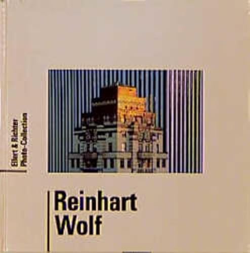 Reinhart Wolf (Ellert & Richter photo-collection) (German, English and French Edition) (9783892342854) by Freddy-langer-reinhart-wolf-hans-eberhard-hess