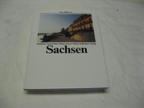 Imagen de archivo de Sachsen (Eine Bildreise) Gretzschel, Matthias and Jessel, Hans a la venta por tomsshop.eu