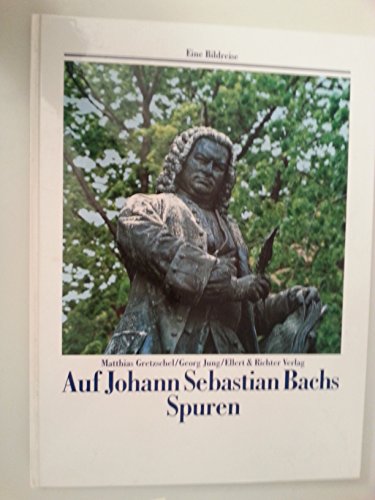 Beispielbild fr Eine Bildreise/ Auf Johann Sebastian Bachs Spuren zum Verkauf von Better World Books