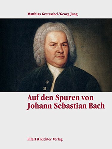 9783892344513: Auf den Spuren von Johann Sebastian Bach