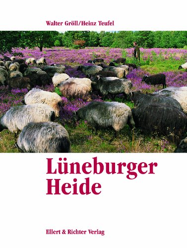 Lüneburger Heide. Eine Bildreise - Walter, Gröll und (Fotograf) Heinz Teufel
