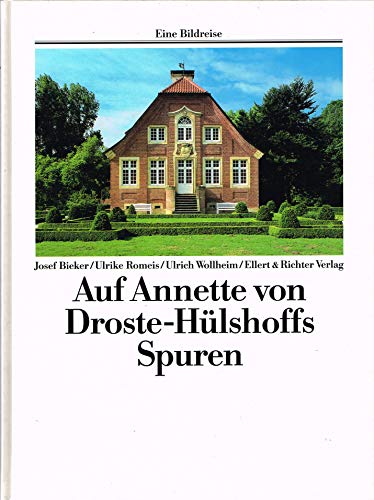 9783892344766: Auf Annette von Droste-Hlshoffs Spuren. Eine Bildreise