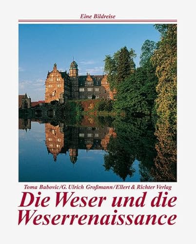 Beispielbild fr Die Weser und die Weserrenaissance. Eine Bildreise zum Verkauf von medimops