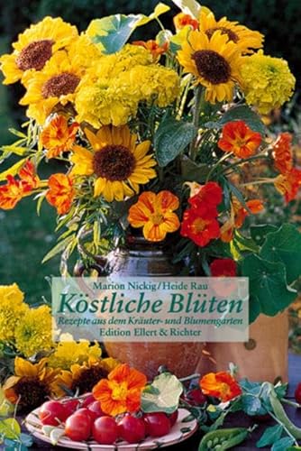 Beispielbild fr Kstliche Blten. Rezepte aus dem Kruter- und Blumengarten (Edition Ellert und Richter) (Edition Ellert und Richter) zum Verkauf von medimops