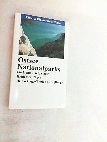 Ostsee-Nationalparks. Fischland, Darß, Zingst, Hiddensee, Rügen. - Hagge, Heinke u. Florian Liedl (Hrsg.)