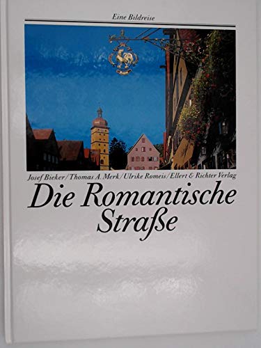 Beispielbild fr Die Romantische Strasse (Eine Bildreise) zum Verkauf von Versandantiquariat Felix Mcke