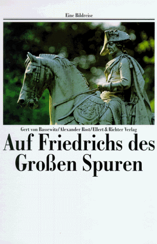 9783892346050: Auf Friedrichs des Groen Spuren. Eine Bildreise