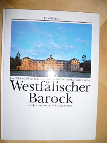 Stock image for Westflischer Barock. Eine Bildreise. Auf Johann Conrad Schlauns Spuren for sale by medimops