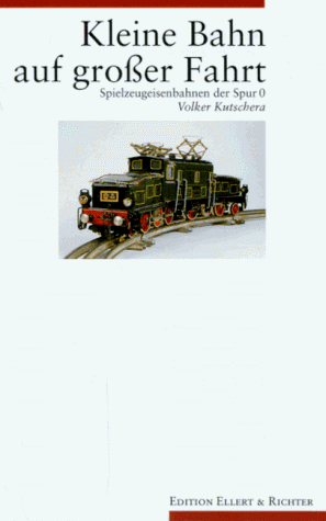 Beispielbild fr Kleine Bahn auf groer Fahrt. Spielzeugeisenbahnen Spur 0 zum Verkauf von medimops