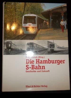 Die Hamburger S-Bahn. Geschichte und Zukunft. - signiert