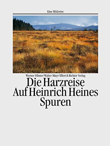 Beispielbild fr Die Harzreise. Eine Bildreise. Auf Heinrich Heines Spuren zum Verkauf von medimops