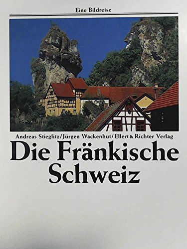 Beispielbild fr Die Frnkische Schweiz - Eine Bildreise zum Verkauf von 3 Mile Island